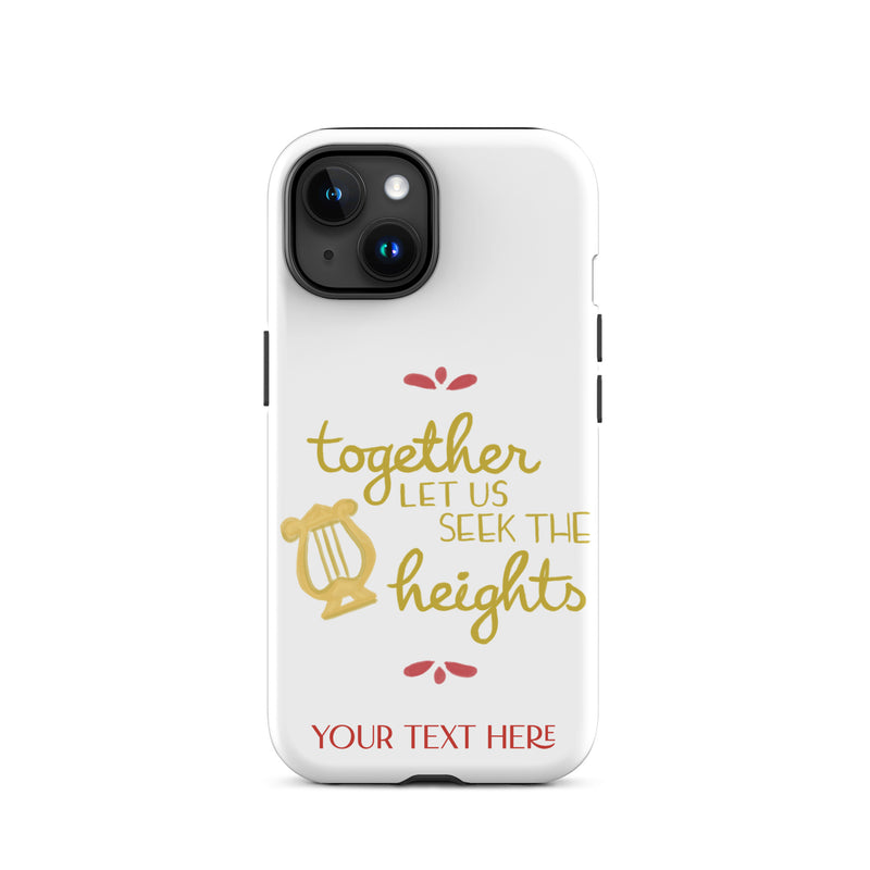 Together Let Us Seek The Heights Tough Case for iPhone® 15