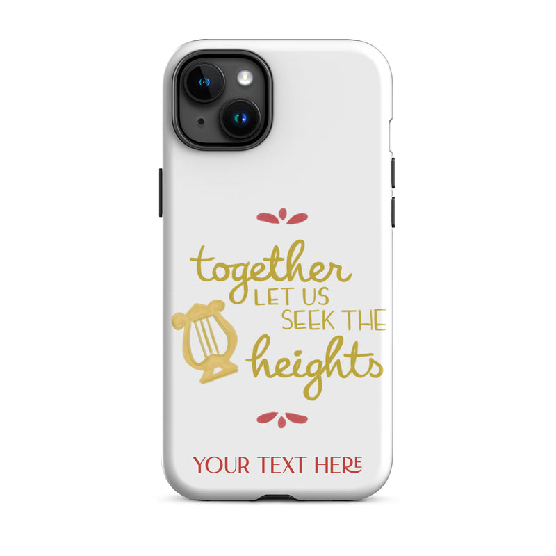 Together Let Us Seek The Heights Tough Case for iPhone® 15 Plus