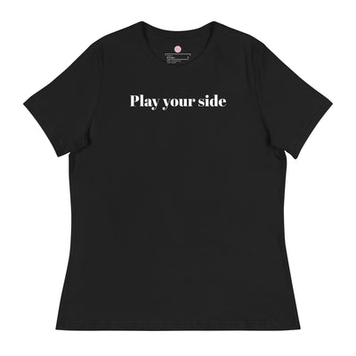 Play Your Side Women's Relaxed T-Shirt