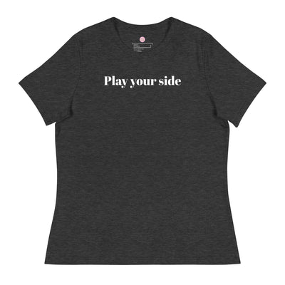 Play Your Side Women's Relaxed T-Shirt