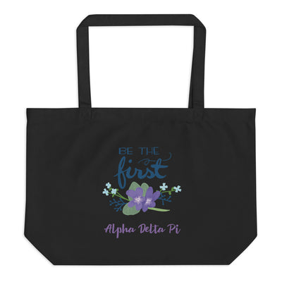Our Alpha Delta Pi Large organic tote bag with Be The First motto design. 